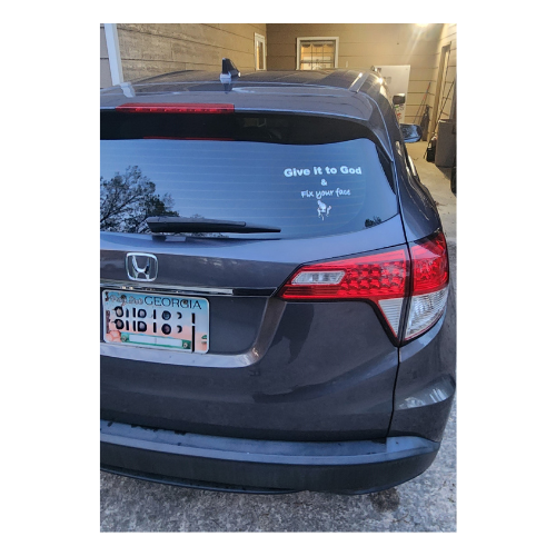 Give it to God & Fix your face - window decal